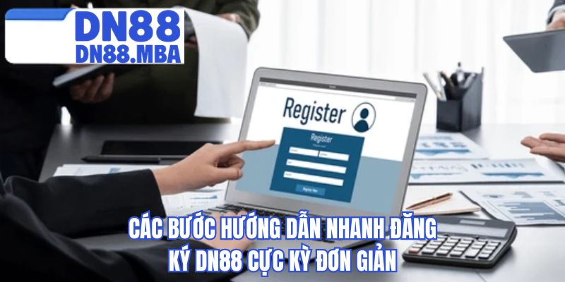 Các bước hướng dẫn nhanh đăng ký DN88 cực kỳ đơn giản