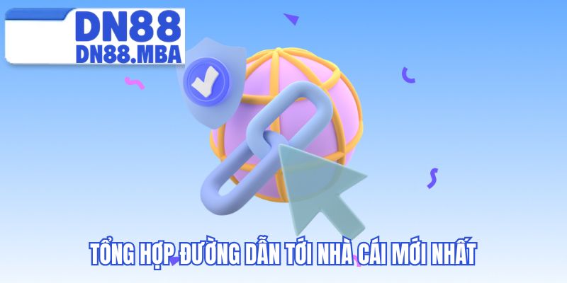 Tổng hợp đường dẫn tới nhà cái mới nhất