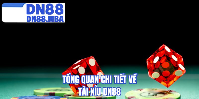 Tổng quan chi tiết về tài xỉu DN88